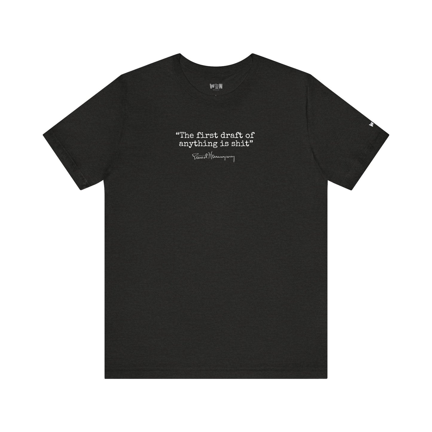 'The First Draft of Anything is s**t' Ernest Hemingway Famous Quote Unisex Tee