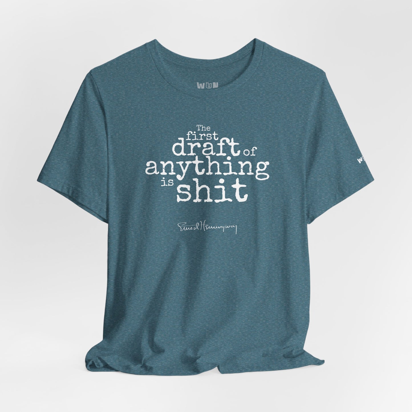 Ernest Hemingway "First Draft of Anything" Quote Unisex T-Shirt - Stacked Design