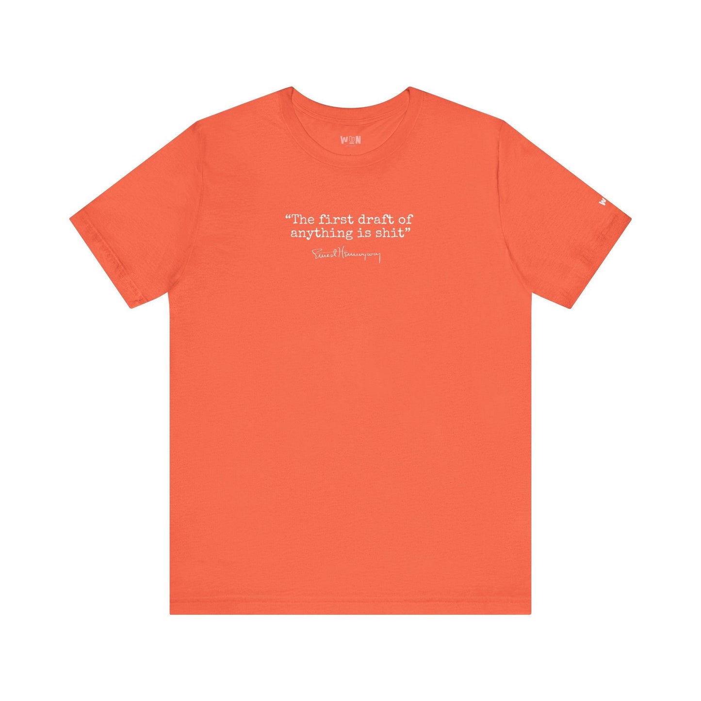 'The First Draft of Anything is s**t' Ernest Hemingway Famous Quote Unisex Tee
