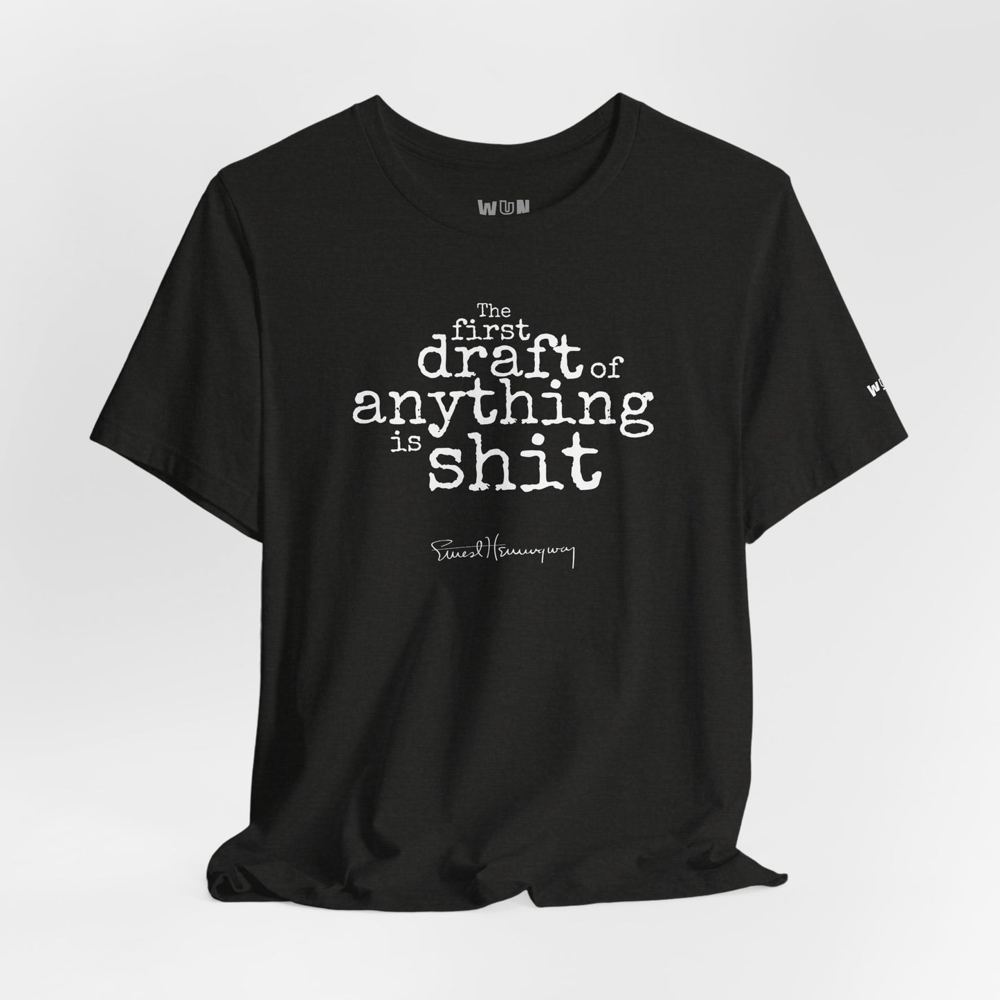 Ernest Hemingway "First Draft of Anything" Quote Unisex T-Shirt - Stacked Design