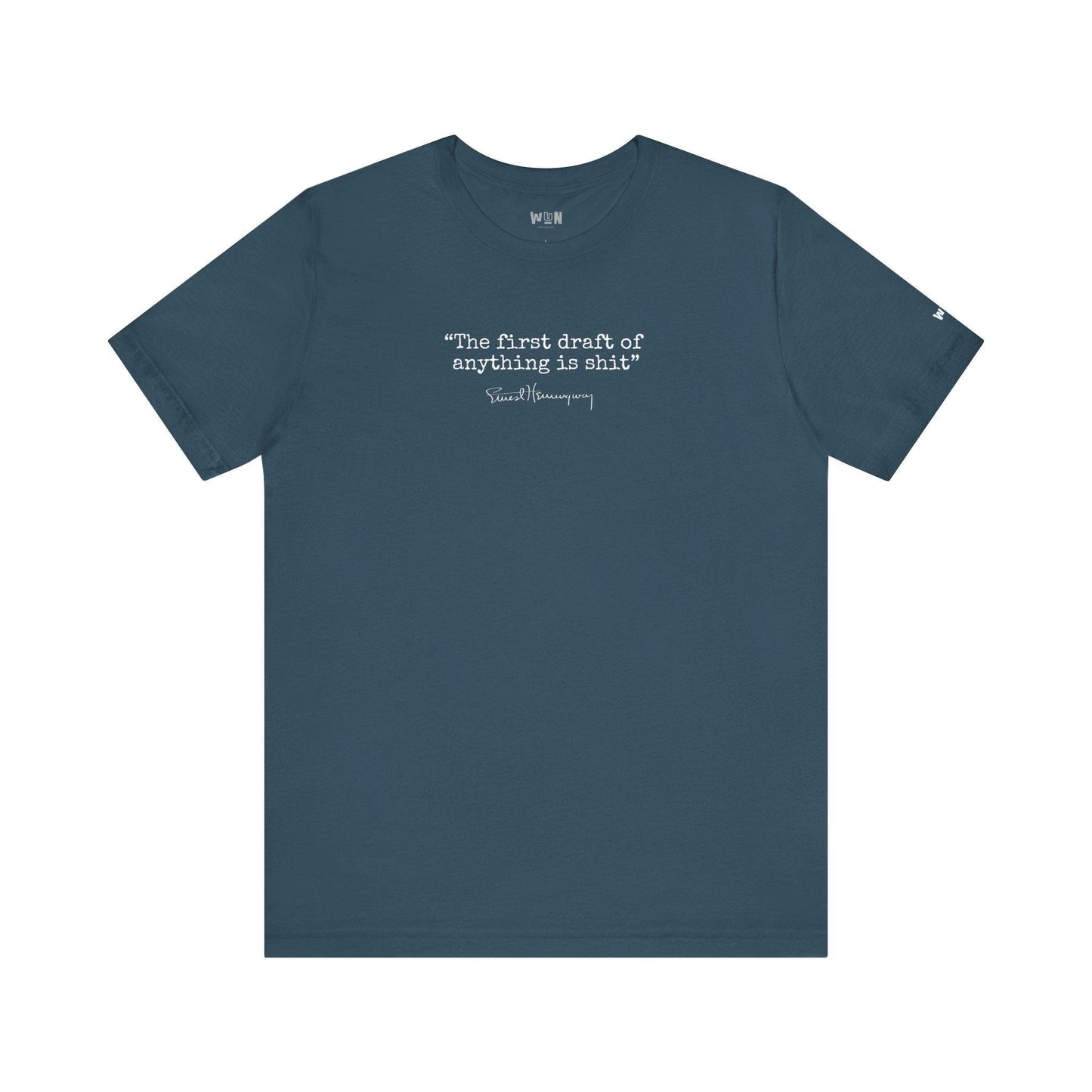 'The First Draft of Anything is s**t' Ernest Hemingway Famous Quote Unisex Tee