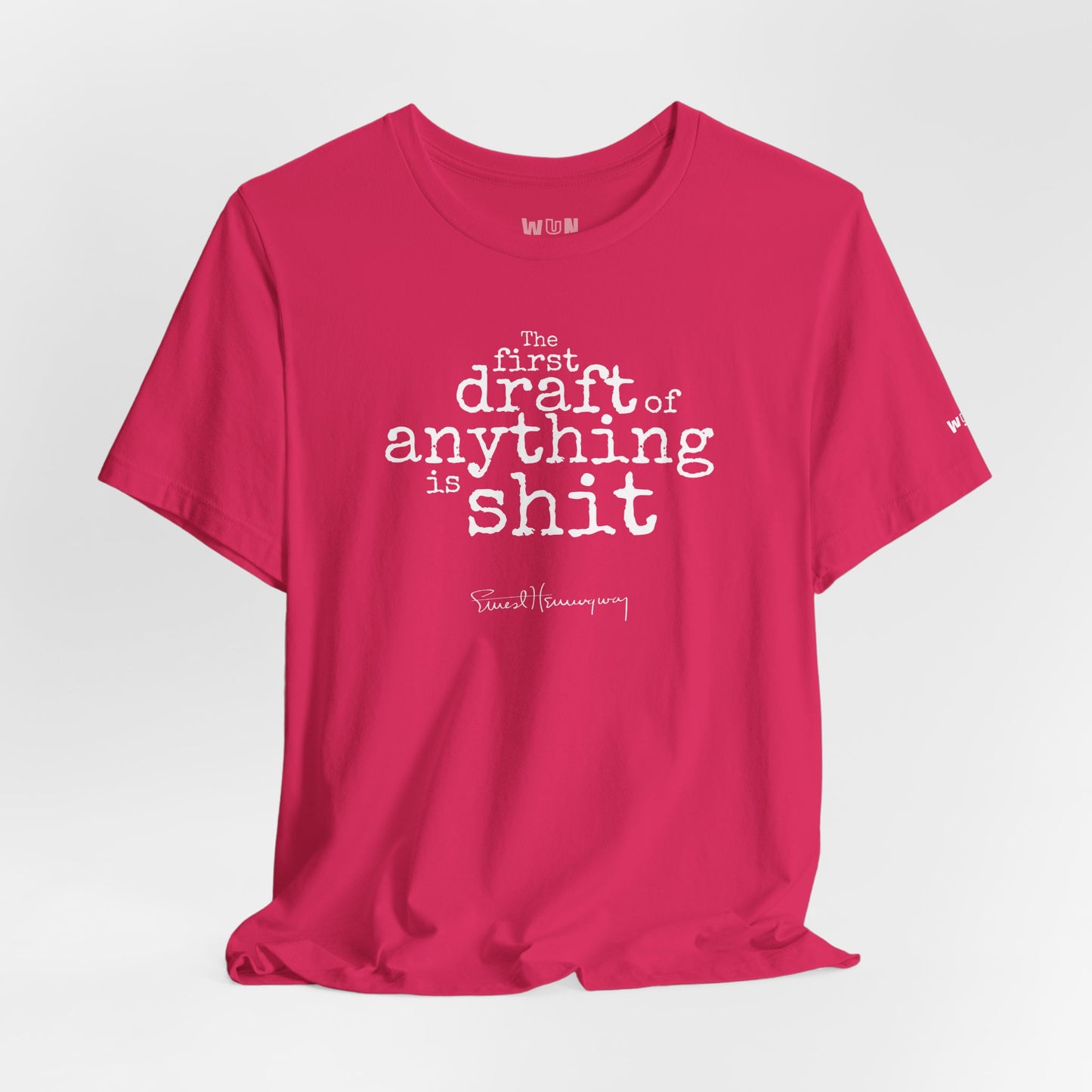Ernest Hemingway "First Draft of Anything" Quote Unisex T-Shirt - Stacked Design