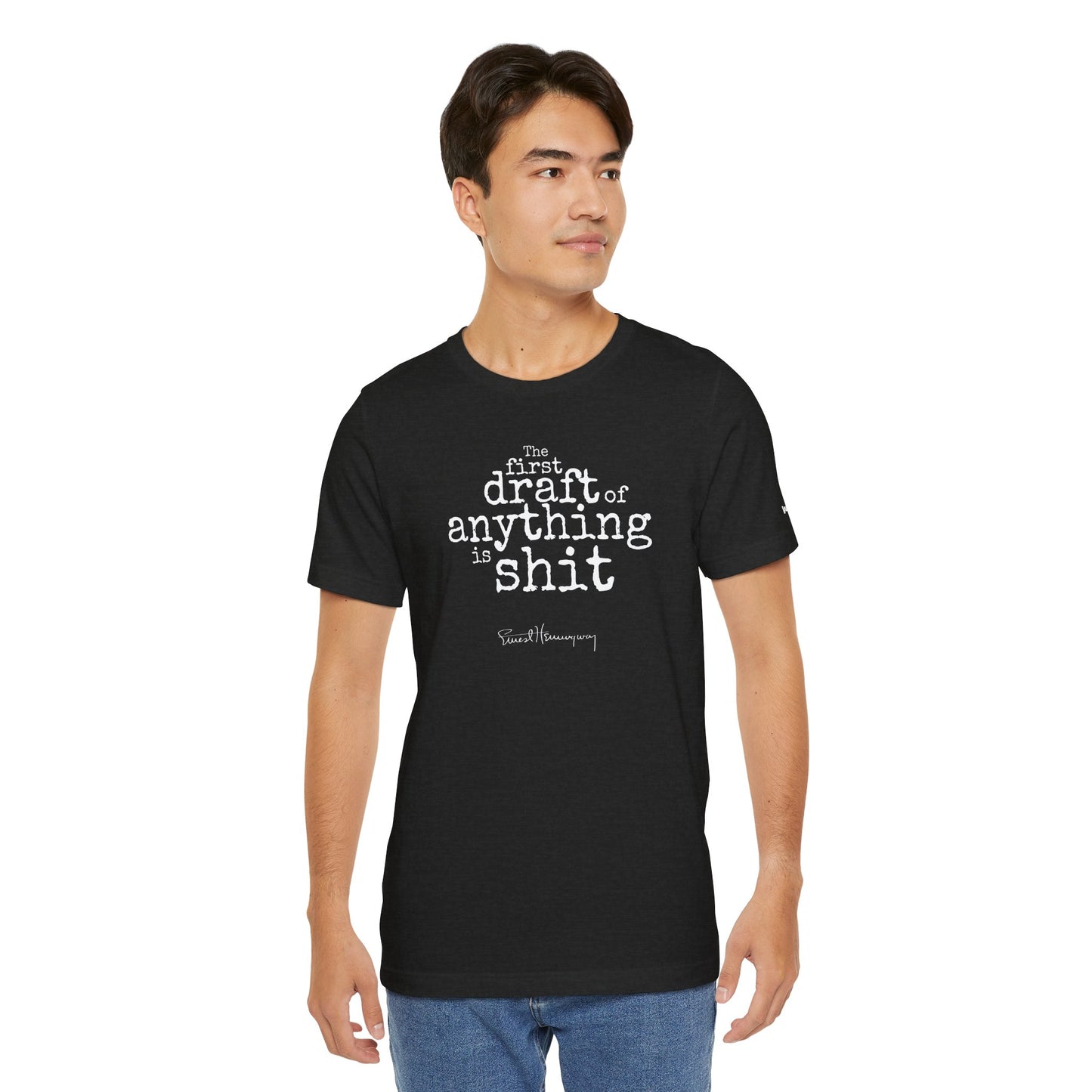 Ernest Hemingway "First Draft of Anything" Quote Unisex T-Shirt - Stacked Design