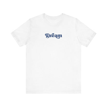 'Dream', an inspirational Mens Tee