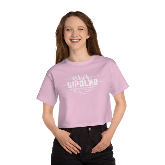 Reliably Bipolar Funny Quote Cropped ladies tee