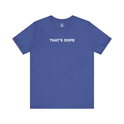 THAT'S DOPE Slang Heather Cotton Short Sleeve Unisex Tee