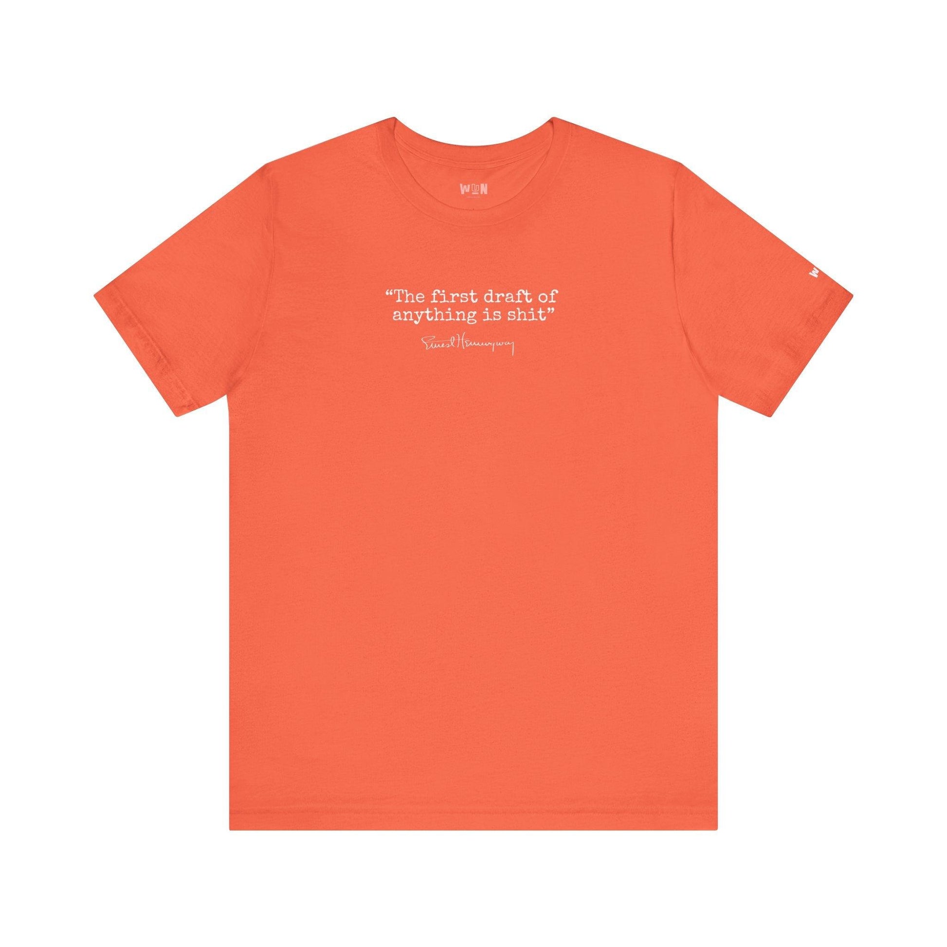 'The First Draft of Anything is s**t' Ernest Hemingway Famous Quote Unisex Tee - Coral