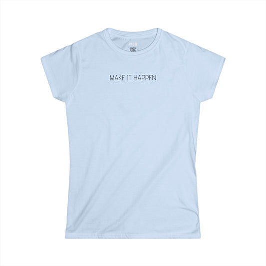 Clean and Elegant "Make it Happen" Inspirational Tee for women