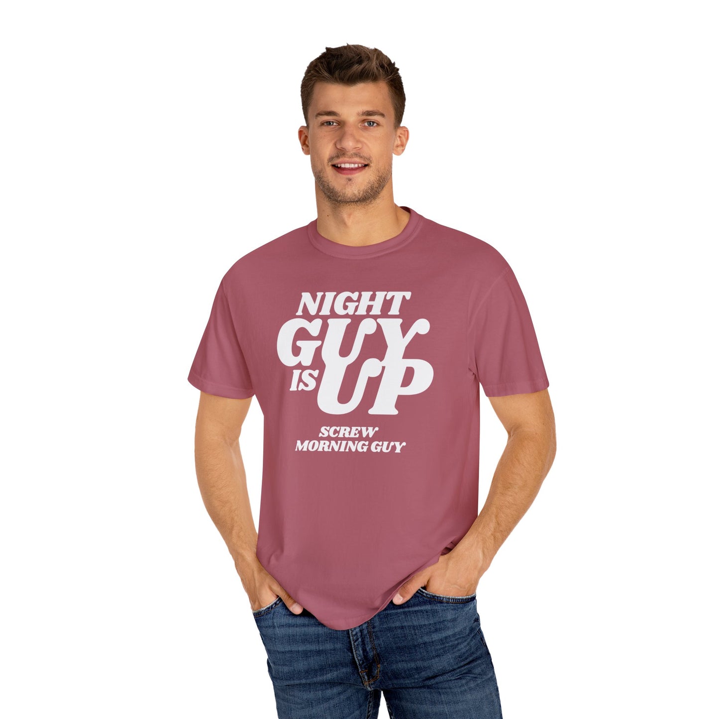 Night Guy is up, screw morning guy men's T-shirt