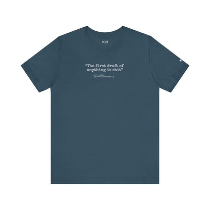 'The First Draft of Anything is s**t' Ernest Hemingway Famous Quote Unisex Tee