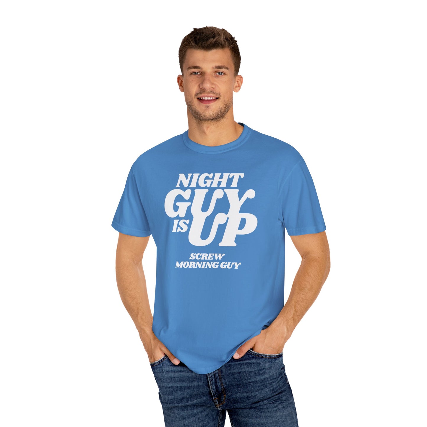 Night Guy is up, screw morning guy men's T-shirt