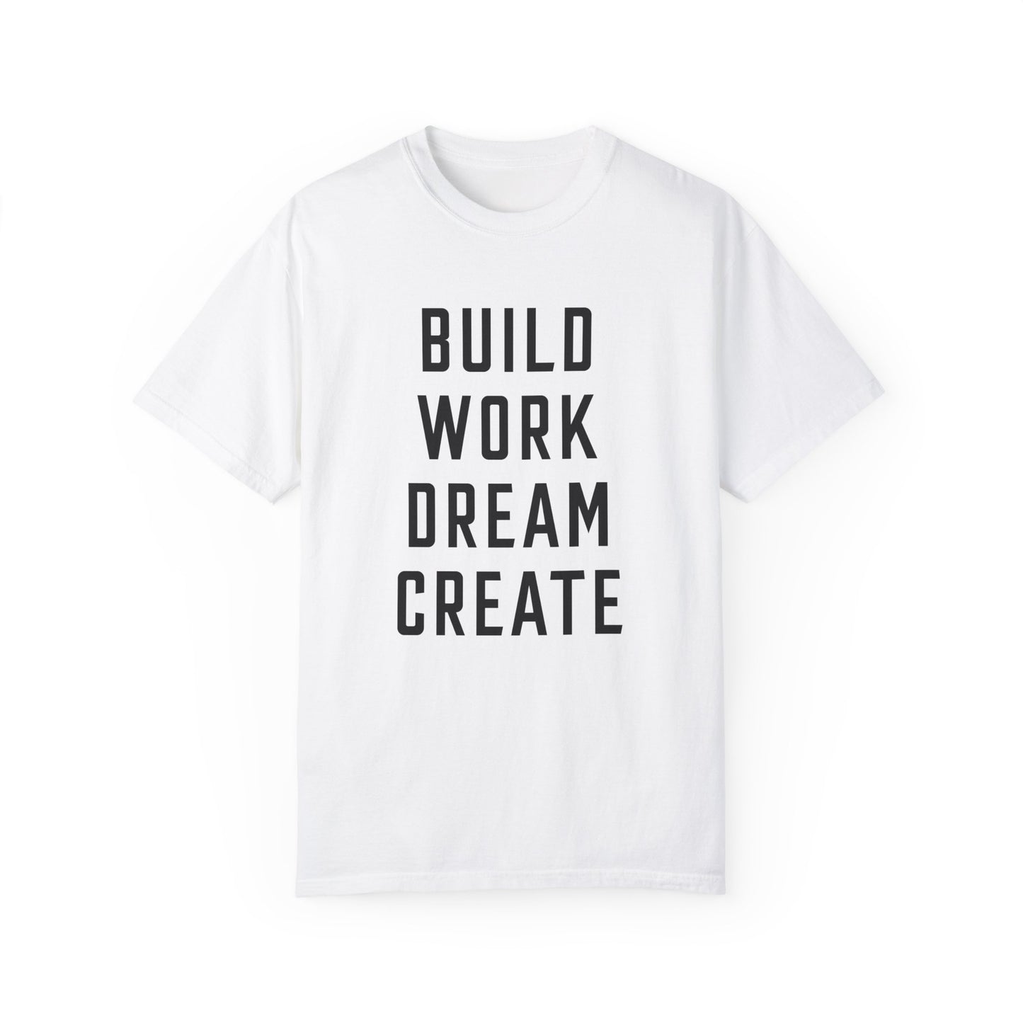 Build Work Dream Create Men's Inspirational Tee