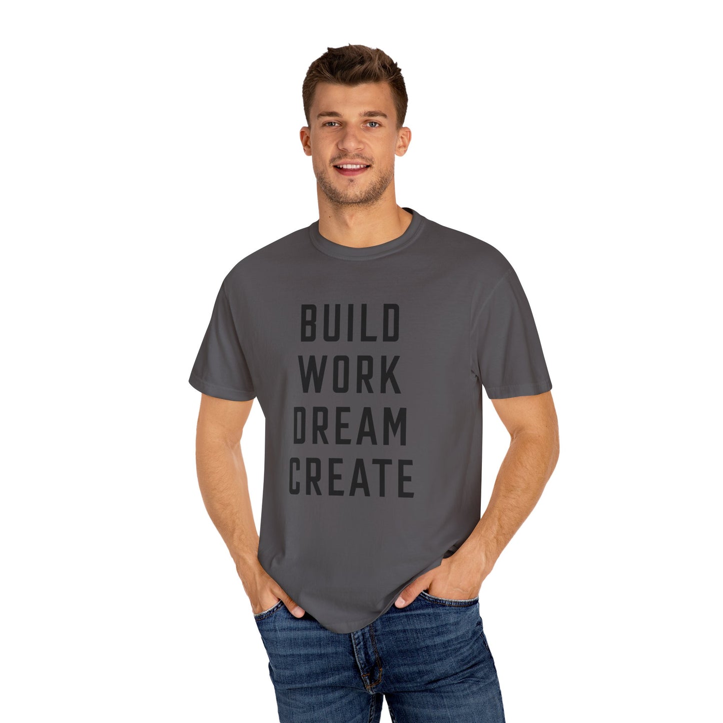 Build Work Dream Create Men's Inspirational Tee