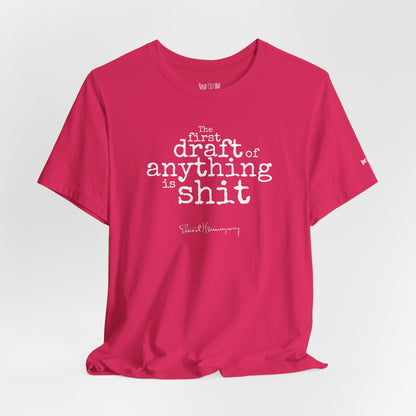 Ernest Hemingway "First Draft of Anything" Quote Unisex T-Shirt (Stacked)