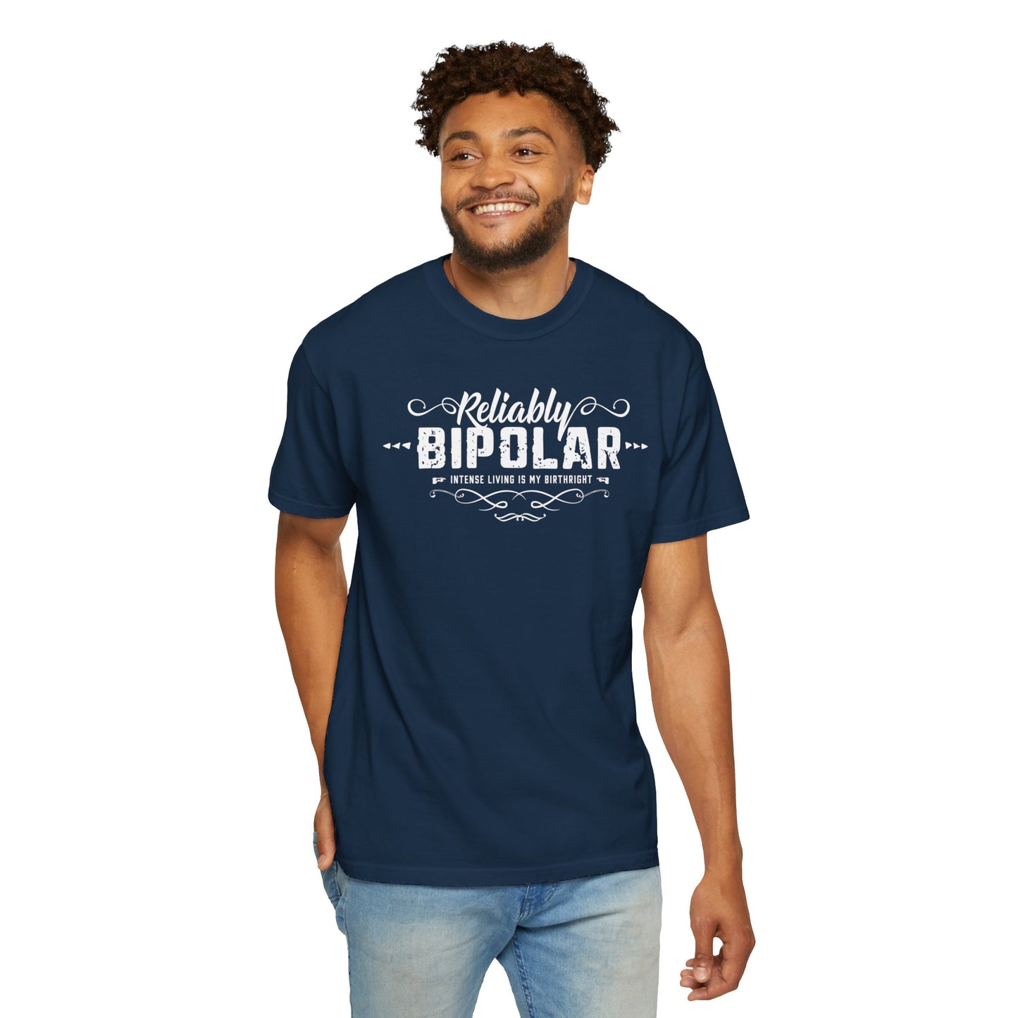 Reliably Bipolar Unisex Garment-Dyed Funny Quote T-shirt