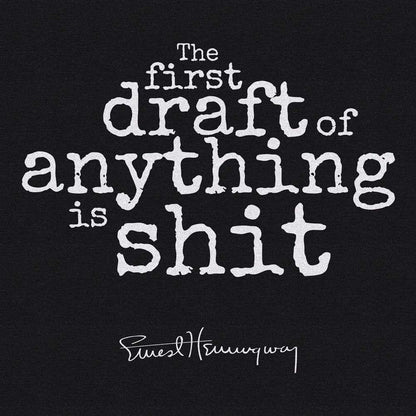 Design View of the Ernest Hemingway 'The First Draft Of Anything Is Shit' Stacked Version 
